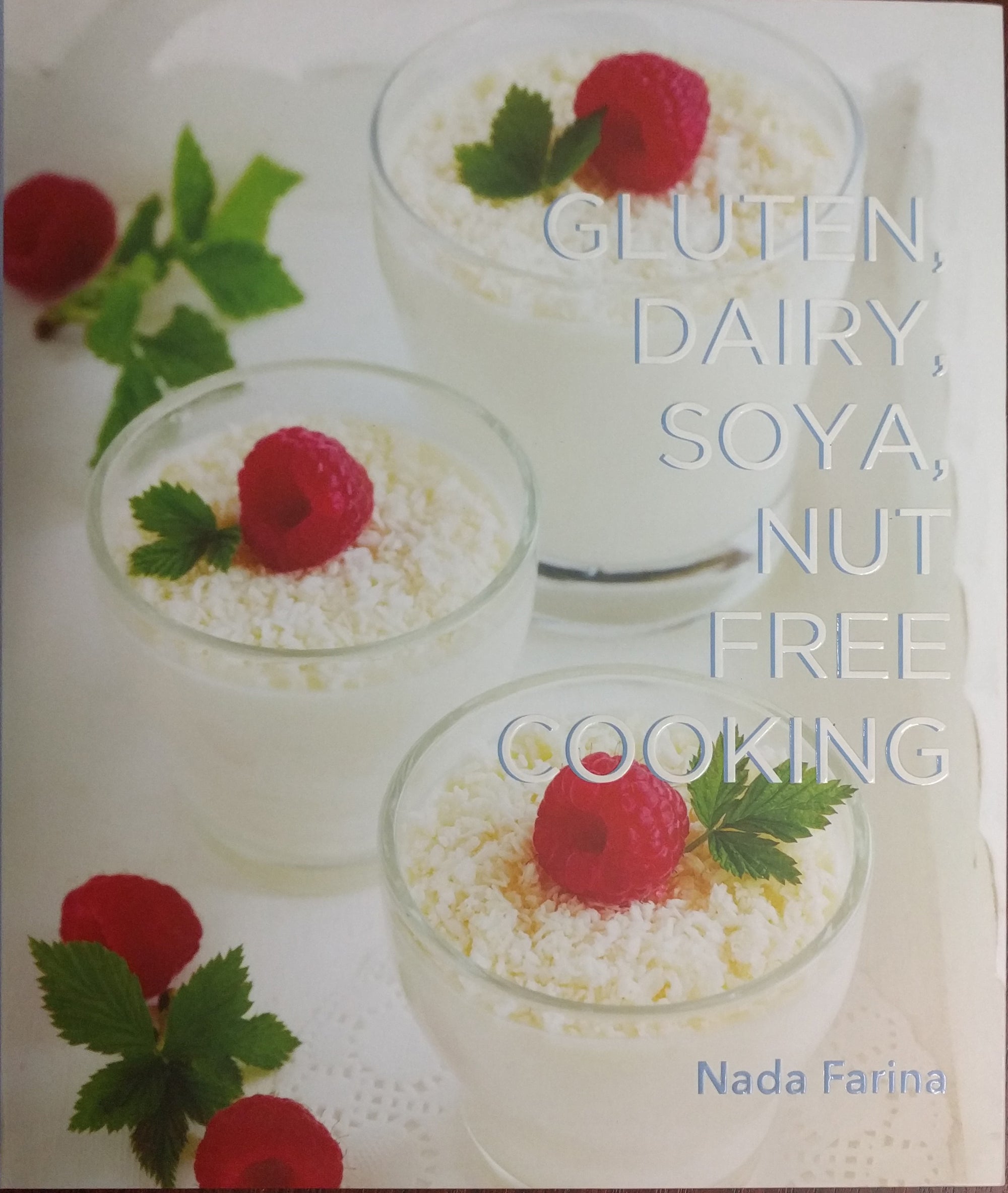 Gluten, Dairy, Soya, Nut Free Cooking by Nada Farina