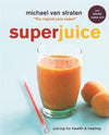 SuperJuice: Juicing for Health & Healing (2014)