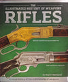 The Illustrated History of Weapons: Rifles